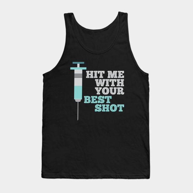 Hit Me With Your Best Covid Vaccine Tank Top by Illustragrump